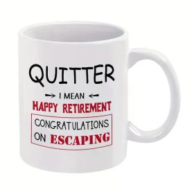 1pc, fun retirement coffee cup, 11oz ceramic cup, novelty cup, white tea cup, summer winter wine set, birthday gift,